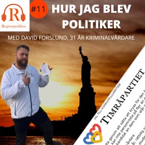 #11 Hur jag blev politiker med David Forslund