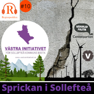 #10 Sprickan i Sollefteå - Västra initiativet lämnar majoritetssamarbetet