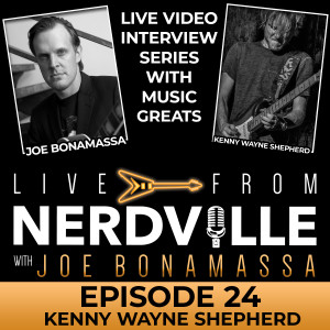 Episode 24 - Kenny Wayne Shepherd - Nov 4th 2020