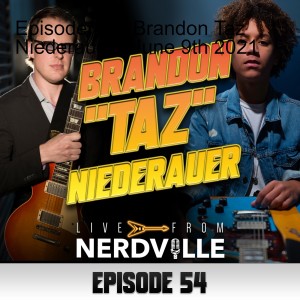 Episode 54 - Brandon Taz Niederauer - June 9th 2021