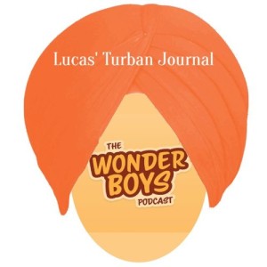 Episode 68 - Lucas' Turban Journal