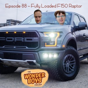 Episode 88 - Fully Loaded F150 Raptor