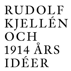 Rudolf Kjellén och 1914 års idéer