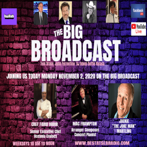 The Big Broadcast for November 2, 2020 with special guests Chef Farid Oduir and Mac Frampton