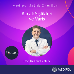 Bacak Şişlikleri ve Varis