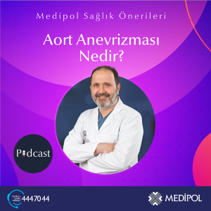 Aort Anevrizması Nedir? Belirtileri ve Tedavi Yöntemleri Nelerdir?