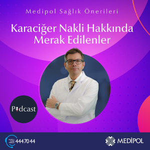 Karaciğer Nakli Hakkında Merak Edilenler