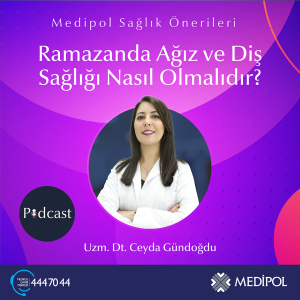 Ramazanda Ağız ve Diş Sağlığı Nasıl Olmalıdır?