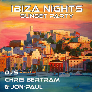 Ibiza Nights Sunset Party - DJ Chris Bertram (Set 4)