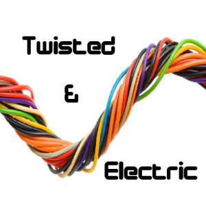 Twisted & Electric