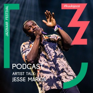 #32 Jazzkaar podcast: Jesse Markin