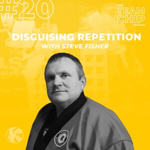 #20 DISGUISING REPETITION: Keeping Martial Arts Training Fresh and Engaging