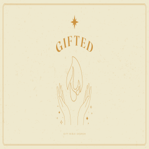 Gifted | The Gift of Encouragement