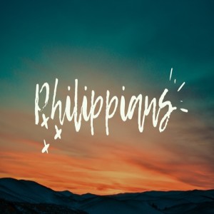 Philippians - Our Lives in Christ