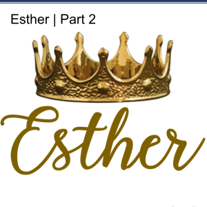 Esther | Part 1