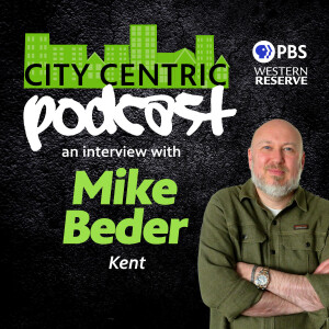 The City Centric podcast: An interview with Kent’s Mike Beder