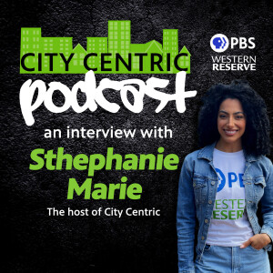 City Centric Podcast: An interview with City Centric Host, Sthephanie Marie