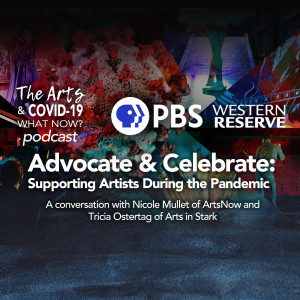 Advocate & Celebrate: Supporting Artists During the Pandemic (Audio Podcast)