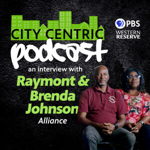 The City Centric podcast: An interview with Alliance’s Raymont and Brenda Johnson