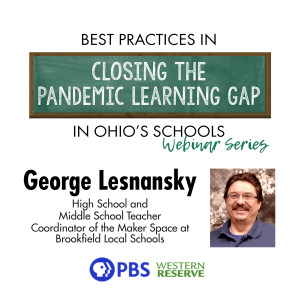 Conversation with George Lesnansky: Closing the Pandemic Learning Gap Series - High School to College Classroom