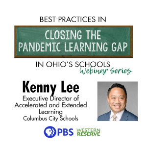 Conversation with Kenny Lee: Closing the Pandemic Learning Gap Series - High Schools