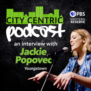 The City Centric Podcast: An Interview with Youngstown’s Jackie Popovec