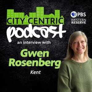 The City Centric podcast: An interview with Kent’s Gwen Roseberg