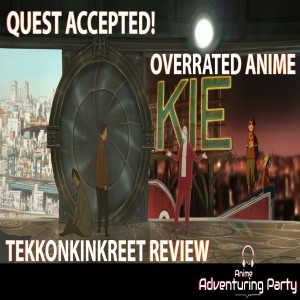 AAP Anime Podcast: Overrated Anime and Tekkonkinkreet Movie Review