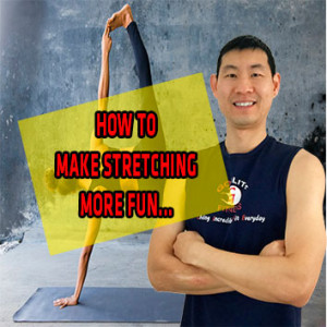 #205 How To Make Stretching More Fun