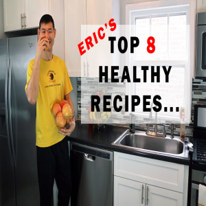 What Does Eric Su Eat?... [Eric's Top 8 Healthy Recipes...]