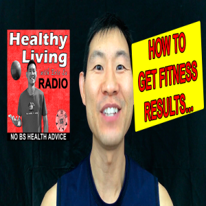 #199 How To Get Fitness Results - Go slow to go fast