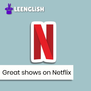 E03 What makes a great Netflix series