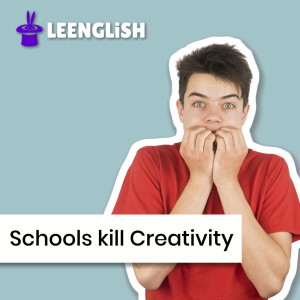 E02 Why schools kill creativity