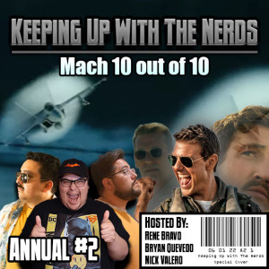 Top Gun Maverick Requesting Flyby on Podcast | Keeping up with The Nerds Annual #2
