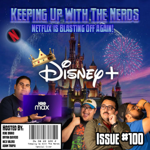 Netflix Just Doesn’t Get It... | Keeping up with The Nerds Issue #100