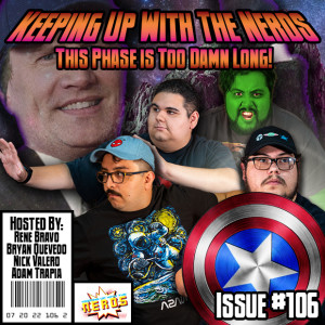 Phase 4 Is Just Too Damn Long! | Keeping up with The Nerds Issue #106