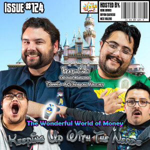 Disneyland Puts a Price on Your Imagination | Keeping up with The Nerds Issue #124