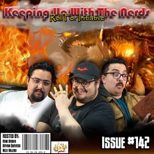 A Couple of Dungeons and One Pudgy Dragon | Keeping up with The Nerds Issue #142