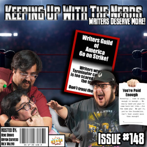 Sensible Demands But The Writers Strike Continues | Keeping up with The Nerds Issue #148