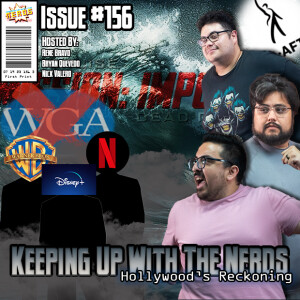 Mission Possible: Writers and Actors Unite | Keeping up with The Nerds Issue #156