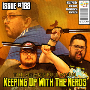 Lore, Desert Christ and Everyone's Spice | Keeping up with The Nerds Issue #188
