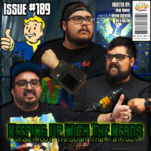 Fallout Sets The World on Fire | Keeping up with The Nerds Issue #189