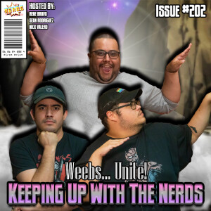 Anime Is Just A Way Of Life | Keeping Up with the Nerds Issue 202