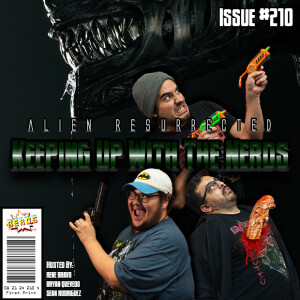 Alien Romulus Bombs... Our Low Expectations (It's Was GREAT!) | Keeping Up with the Nerds Issue #210