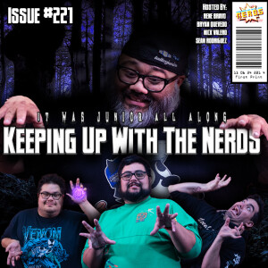 Was it Really Agatha All Along? Feat Junior | Keeping Up with the Nerds Issue #221