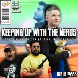 There's a Glitch in the Wasteland. Feat Sarah Landauer | Keeping Up with the Nerds Issue #222