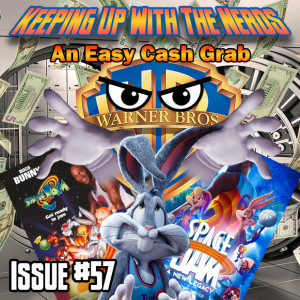 Space Jam 2: The Money Grab Scam?! | Keeping up with The Nerds Issue #57