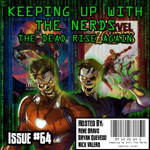 Bringing Back the Dead: Marvel Zombies, Sony, and The Matrix?! | Keeping up with The Nerds Issue #64