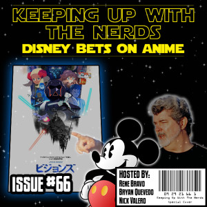 Disney Has a Vision and its... ANIME?! | Keeping up with The Nerds Issue #66