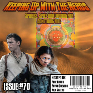 We Finally Talk Dune... And Empire Confirms Spidey Predictions | Keeping up with The Nerds Issue #70